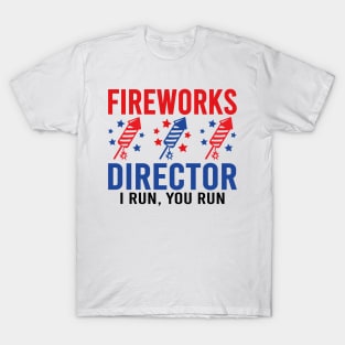 Fireworks Director I Run You Run T-Shirt